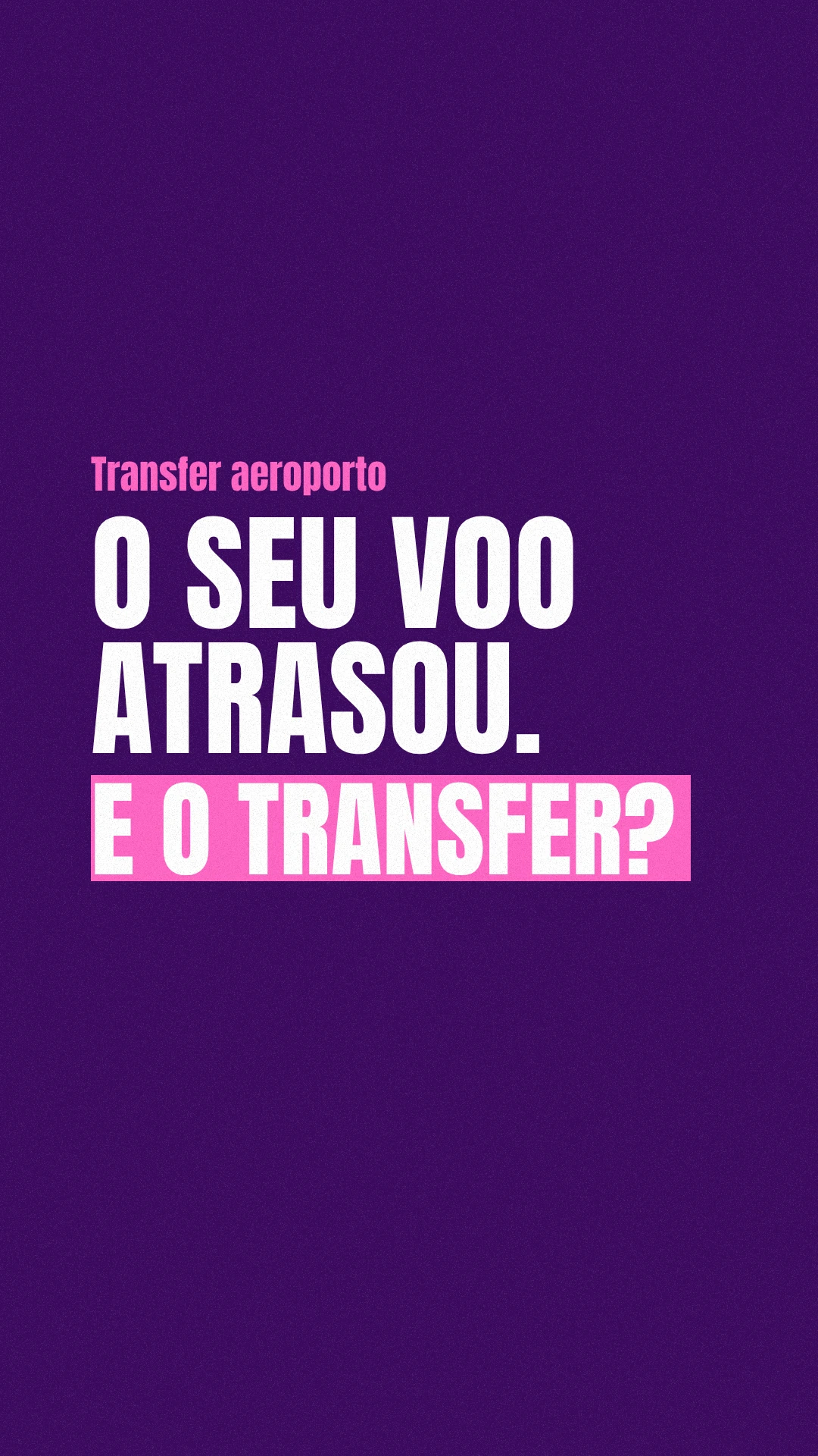 Capa do Reel de 7 de outubro: O seu voo atrasou. E o transfer?